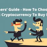 Beginners’ Guide - How To Choose The Best Cryptocurrency To Buy Now