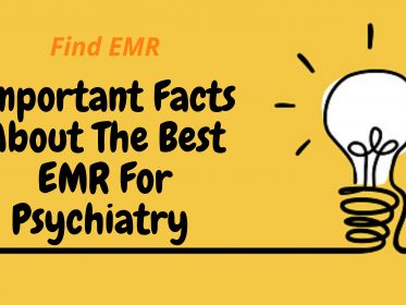 Important Facts About The Best EMR For Psychiatry